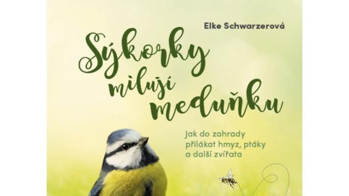 Nové knihy - Sýkorky milují meduňku