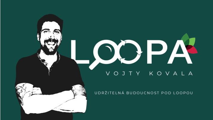 Startuje Loopa Vojty Kovala, nový podcast zaměřený na udržitelnost a cirkulární ekonomiku