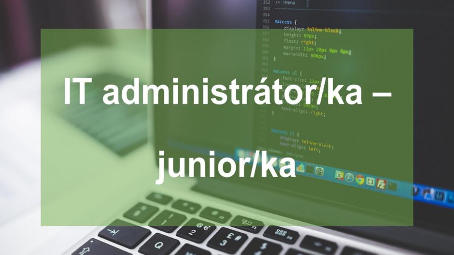 Pracovní pozice IT administrátor/ka - junior/ka