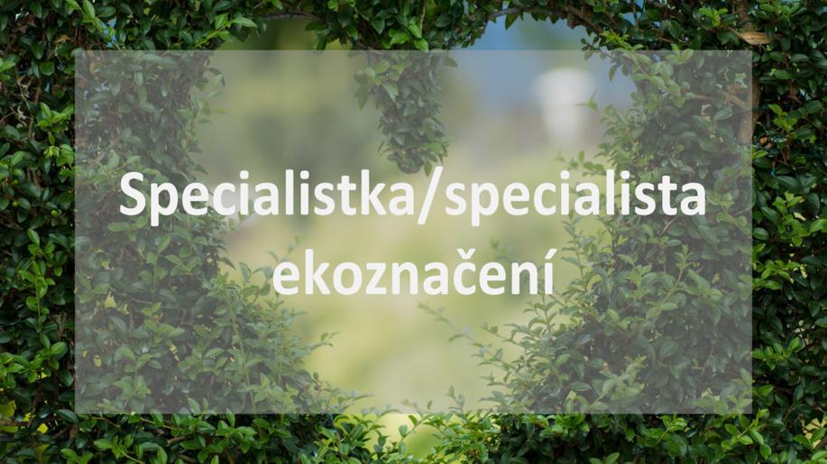 Nová pracovní pozice Specialistka/specialista ekoznačení