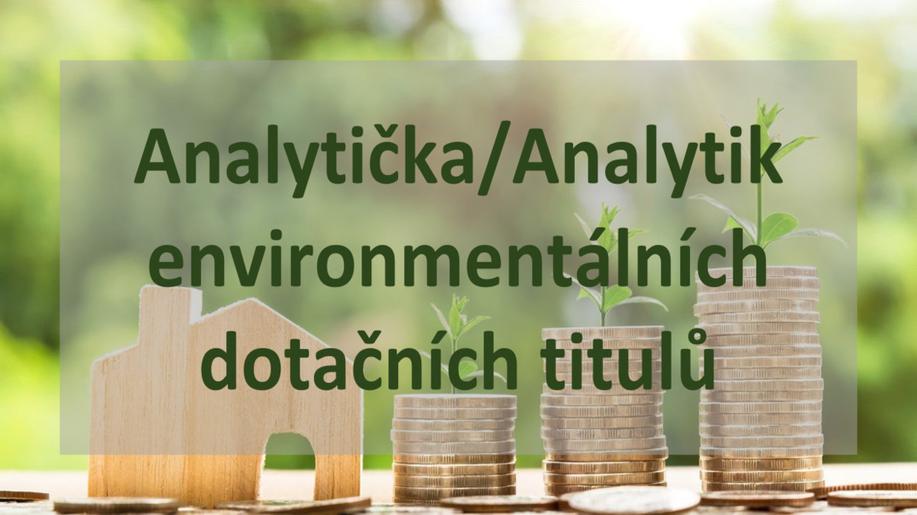 Nová pracovní pozice Analytička/analytik environmentálních dotačních titulů